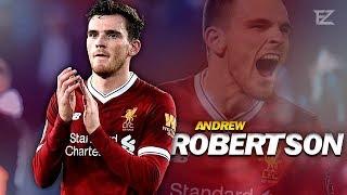 Andrew Robertson 2018 ● Liverpool FC ▬ Craziest Runs & Defensive Skills || HD