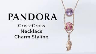 PANDORA Criss-Cross Necklace Charm Styling Idea - Autumn 2019