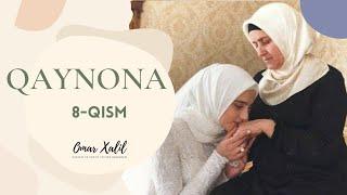 Qaynona | 8-qism | Omar Xalil