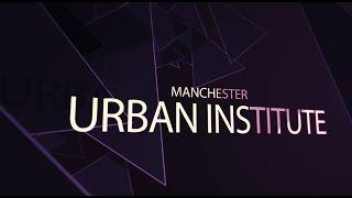 Manchester Urban Institute - overview