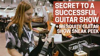 What's the SECRET to a Successful Guitar Show? + Sneak Peek