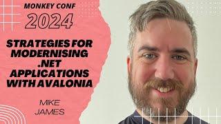 [Monkey Conf 2024] Strategies for Modernising .NET Applications with Avalonia