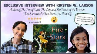 Stargazing Genius | An Exclusive Interview with Author Kirsten W. Larson on 'The Fire of Stars'