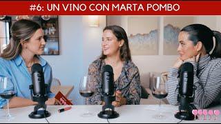 #6: un vino con Marta Pombo