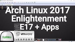 Arch Linux 2017 Installation + Enlightenment E17 + Apps + VMware Tools on VMware Workstation [2017]