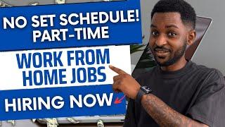 4 REMOTE PART-TIME JOBS ONLINE | NO SET SCHEDULE WORK FROM HOME JOBS 2023