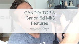 CANDI TIPP: Die Canon 5d mk3 TOP 5 Features