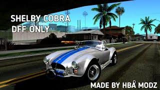 SHELBY COBRA || DFF ONLY || MADE BY HBA MODZ || [1080P 60FPS]