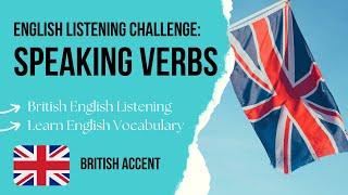 SPEAKING VERBS - British English Podcast to Learn English