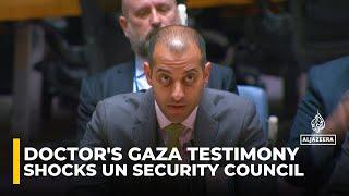 'Children ask why they survived': Doctor's Gaza testimony shocks UN Security Council