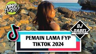 DJ PEMAIN LAMA FYP TIKTOK 2024 - DJ DABEL (NIKO STYLE) 🫵