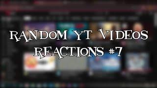 REACTING TO RANDOM VIDEOS ON YOUTUBE #7