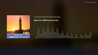 Hope for Addiction Recovery