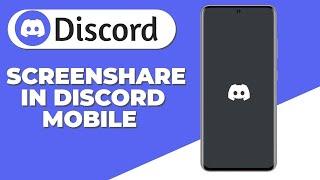 How To Screen Share On Discord Mobile 2024