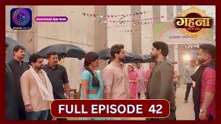 Gehna Zevar Ya Zanjeer | New Show | Full Episode 42 | 7 Sept 2024 | Dangal TV