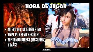 DLC de Elden Ring, Hype por FFVII, estrenos del nintendo direct y más! / Hora De Jugar T1E12