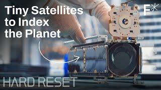 Tiny satellites and a new view of humanity | Hard Reset by Freethink