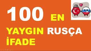 100 EN YAYGIN RUSÇA İFADE