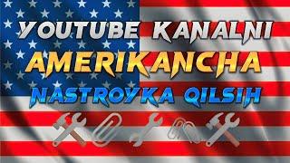 YouTube kanalni | Amerkancha nastroyka qilish 2023