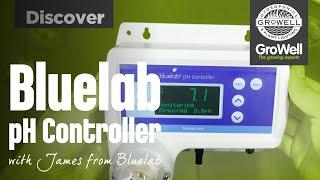 Bluelab pH Controller ft. James from Bluelab | DISCOVER