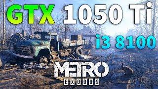 Metro Exodus : GTX 1050 Ti - i3 8100