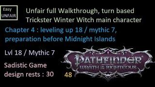 Pathfinder WOTR Unfair walkthrough 48 Chapter 4 : level up 18 / mythic 7