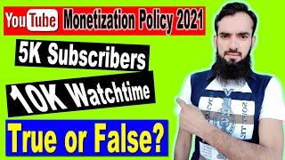 YouTube Monetization Policy 2021 | 5000 Subscribers 10000 Watchtime Hour Policy True or False