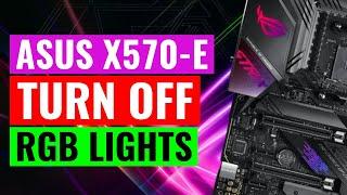 How to TURN OFF ASUS Motherboard RGB Lights | ASUS ROG Strix X570-E | Sleep Mode | Shutdown Mode