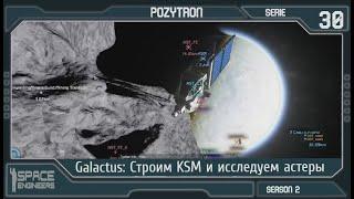 Space Engineers - S2_s30 - Galactus: Строим KSM и исследуем астероиды под музыку