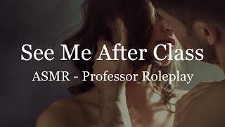 ASMR M4F - Your Pervy Professor Takes Advantage Of You [Kissing] [Manipulative]