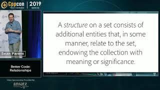 Better Code: Relationships - Sean Parent - CppCon 2019