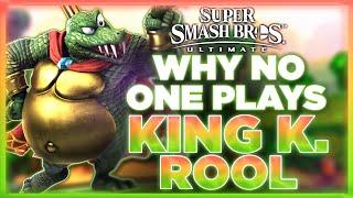 Why NO ONE Plays: King K. Rool | Super Smash Bros. Ultimate