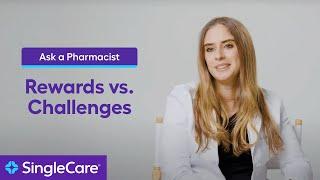 Ask a Pharmacist: Rewards and Challenges of Being a Pharmacist