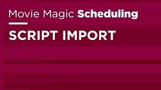 Movie Magic Scheduling - Script Import