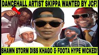 VYBZ KARTEL GET NASTY DISS for SHAWN STORM ATT@ck on Foota Hype & KHAGO! SKIPPA WANTED BY THE POLICE