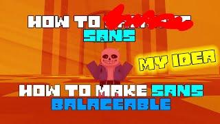 Undertale Test Place Reborn: How to make UTPR sans balanceable