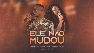 Emerson Santos feat. Vitoria Souza - Ele Não Mudou ( Live Session )