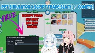 PET SIMULATOR X | SCRIPT TRADE SCAM UPDATE[️COMETS] | No Buy Script Free