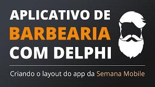 Criando um app para barbearia com Delphi (Semana Mobile)