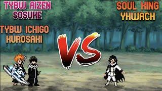 ITS TIME TO SETTLE THIS!!! TYBW BANKAI ICHIGO & TYBW AIZEN VS SOUL KING YHWATCH!