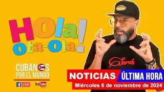 Alex Otaola en vivo, últimas noticias de Cuba - Hola! Ota-Ola (miércoles 6 de noviembre de 2024)