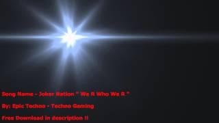 Joker Nation - We R Who We R !!  ft. Epic Techno