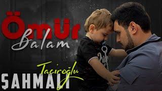 Şahmalı Taciroğlu - Ömür balam (Official Audio)