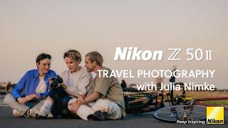 Nikon Z50II | My life with a camera | Travel photography with Julia Nimke