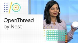 OpenThread: Bringing the Internet to low-power IoT devices (Google I/O '18)