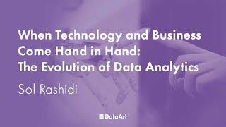 When Technology and Business Come Hand in Hand: the Evolution of Data Analytics, with Sol Rashidi