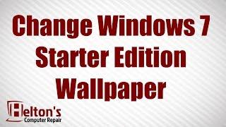 How to Change Windows 7 Starter Edition Wallpaper