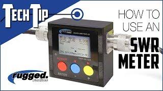 Rugged Radios Tech Tip : How to Use a SWR Meter