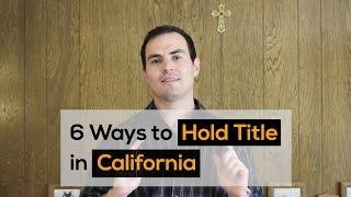 6 Ways to Hold Title in California