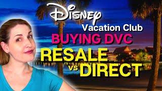 Disney Vacation Club Resale vs. Direct | Watch This Before You Buy DVC